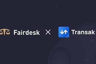 Fairdesk интегрируется с Transak в качестве поставщика фиантных он-рампов