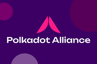 On-Chain “Polkadot Alliance” Formed to Recognize Ecosystem Contributors and Establish Community…