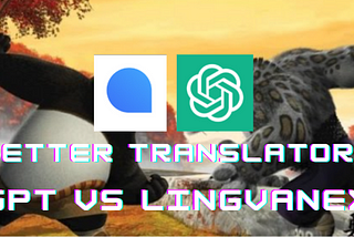 The Battle of Translators: ChatGPT vs Lingvanex