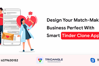 Design Your Match-Making Business Perfect With Smart Tinder Clone App