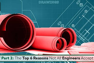 GD&T Part 2: The Top 6 Reasons Not All Engineers Accept GD&T