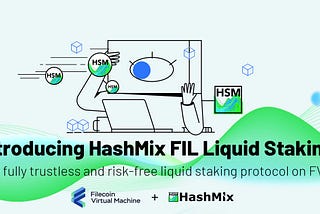 Introducing HashMix FIL Liquid Staking