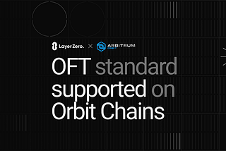 LayerZero’s OFT Standard Natively Supported on Arbitrum Orbit