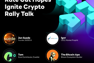 DigiTalk Podcast EP27 Recap — Rate Cut Hopes Ignite Crypto Rally Talk