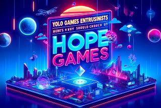 YOLO Games Enthusiasts: Here’s Why You Should Check Out HOPE GAMES