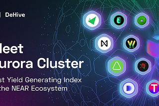 Aurora Cluster — the First-Ever Yield-Generating Index in the NEAR Ecosystem