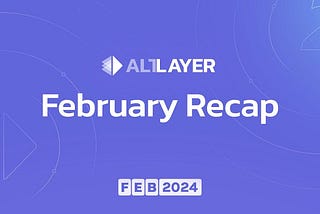 AltLayer：2024 年 2 月回顾