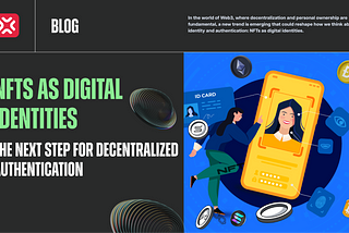 NFTs as Digital Identities: The Next Step for Decentralized Authentication