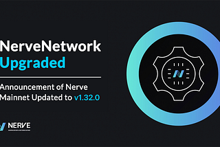 Announcement of NerveNetwork Updated to v1.32.0
