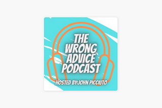 The Wrong Advice Newsletter — Issue #68
