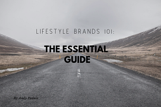 Lifestyle Brands 101: The Essential Guide