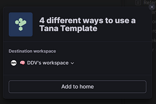 4 different ways to use a Tana Template