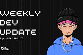 9/14 Pixel Racers Weekly Update