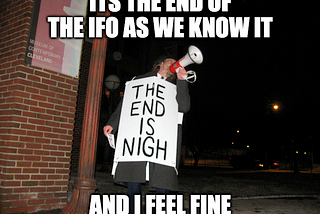 The End (of the IFO) Is Nigh!