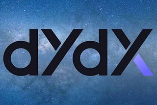 Think 10X Bigger — dYdX Enters the Cosmos