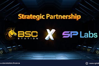 SPLabs signed a strategic cooperation agreement with BSCStation