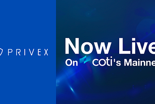 A New Era of DeFi: PriveX is Now Live on COTI Mainnet