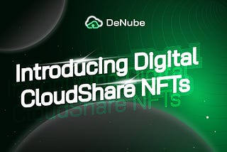DeNube’s 10 High-Performance Digital CloudShare NFTs