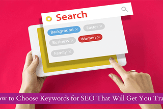 How to Choose Keywords for SEO 2024