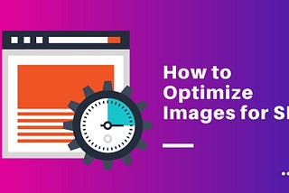 How to Optimize Images for SEO and Web Performance