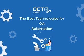 The Best Technologies for QA Automation