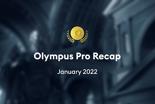 Tổng kết Olympus Pro: Tháng 1, 2022