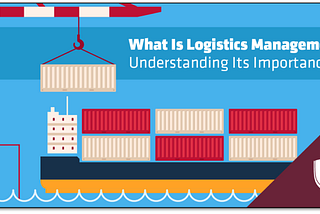 What is logistics management?