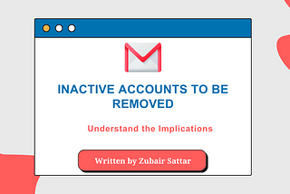 Google Implements New Policy: Inactive Accounts to be Removed