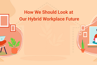 Hybrid Workplace Future