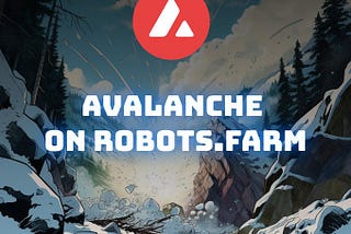 Robots Farm đã hỗ trợ “Free Quest” cho những ví cũ mạng Avalanche