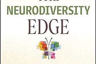 The Neurodiversity Edge: The Essential Guide to Embracing Autism, ADHD, Dyslexia, and Other Neurological Differences for Any Organization E book