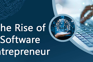 The Rise of Software Entrepreneurship in a Digital Age