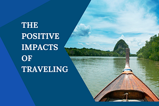 Zahir Vallie — The Positive Impacts of Traveling
