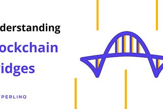 Understanding blockchain bridges