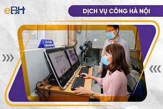 Tổng hợp thông tin cần biết về dịch vụ công Hà Nội