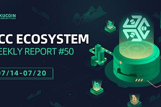 KCC Weekly Ecosystem Report #50 (07/14–07/20)