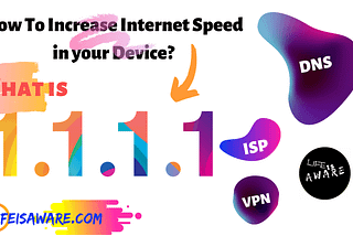 How to Increase Internet Speed | Download 1.1.1.1 App — Life is Aware