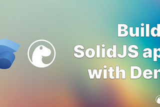 Build a SolidJS app with Deno