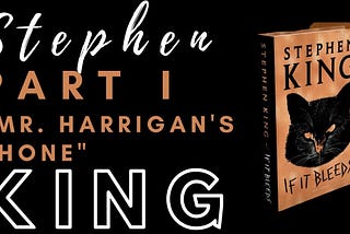 A Conversation With ChatGPT — Mr. Harrigan’s Phone — Stephen King