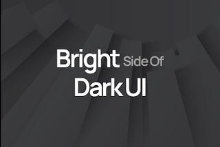 Dark UI, Benefits And Pitfalls Of Dark Background In UI.