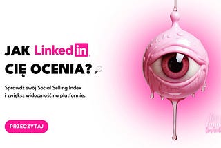 jak linkedin cię ocenia wiktoria machała newsletter live laugh linkedin
