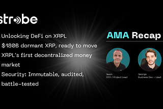 Unlocking DeFi on XRPL: Inside Strobe’s Post-Launch AMA