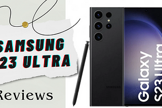 Samsung Galaxy S23 Ultra 5G Reviews