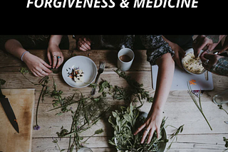 Bitterness: Forgiveness & Medicine