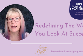 Redefining the Way you Look at Success — Lorraine Hamilton