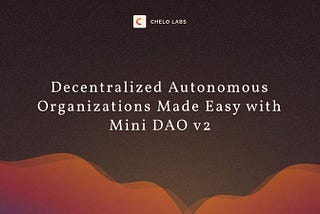 Decentralized Autonomous Organizations Made Easy with Mini DAO v2