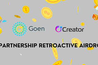 Exclusive Benefits For CTR Holders When Participating In Goen Finance’s Airdrop Event