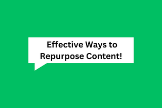 100 Effective Ways to Repurpose Content