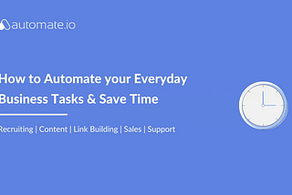 How to Automate your Everyday Business Tasks Using Online Tools