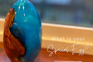 What is your Special Egg?